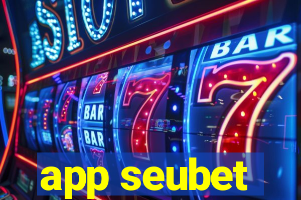 app seubet